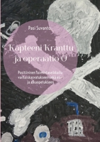 Kapteeni Kranttu ja operaatio O: Positiivinen toimintaseikkailu varhaiskasvatukseen sekä esi- ja alkuopetukseen 9523392247 Book Cover