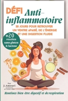 Défi Anti-Inflammatoire: Soulagez l’inflammation, la fatigue et les troubles digestifs avec des recettes sans gluten/lactose, du yoga digestif et un sport doux adapté à votre rythme (French Edition) B0F5XBD3NK Book Cover