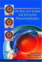 The Blue Line Incision and Refractive Phacoemulsification 1556424817 Book Cover