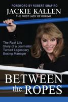 Between the Ropes 0983610975 Book Cover