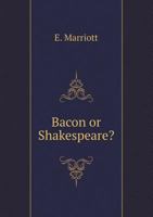 Bacon or Shakespeare, an Historical Enquiry 1140377736 Book Cover