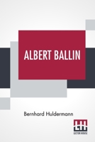 Albert Ballin: Translated From The German By W. J. Eggers 9389539463 Book Cover