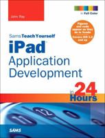 Sams Teach Yourself iPad Application Development in 24 Hours 0672333392 Book Cover
