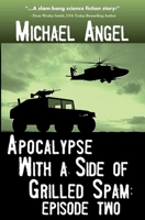 Apocalypse With a Side of Grilled Spam - Episode Two 1502996642 Book Cover