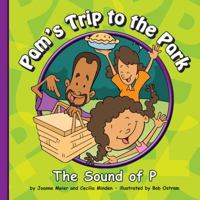 Pam's Trip to the Park: The Sound of P 1602534136 Book Cover