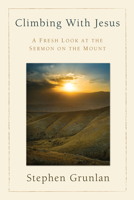 Climbing with Jesus: A Fresh Look at the Sermon on the Mount 1608990370 Book Cover