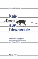 Kein Bock auf Hierarchie: Leadership-Hacks für vertrauensvolle Führung auf Augenhöhe 3527511032 Book Cover