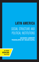 Latin America: Social structure and political institutions 0520315871 Book Cover