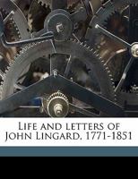 Life and Letters of John Lingard, 1771-1851 1014339006 Book Cover
