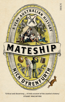 Mateship: a very Australian history 1925106357 Book Cover