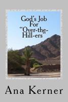 God's Job for Over-The-Hill-Ers!: Passing on Your Faith 1530496705 Book Cover