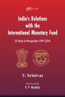 India's Relations With The International Monetary Fund (IMF): 25 Years In Perspective 1991-2016 9388161726 Book Cover