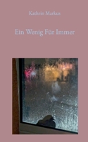 Ein Wenig Für Immer: Ein Generationenroman zwischen DDR Vergangenheit und Gegenwart (German Edition) 369574961X Book Cover
