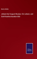 Johann Karl August Mus�us: Ein Lebens- und Schriftstellercharakter-Bild 375254323X Book Cover