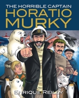 The Horrible Captain Horatio Murky B08YFD4BC1 Book Cover