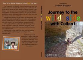 Journey to the wild side with Colbert: The art of living wild and free without losing your mind B0GKX3X78X Book Cover