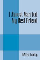 I Almost Married My Best Friend 1478721553 Book Cover