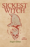 Sickest Witch Core Rulebook - Flayed Edition B0FLJ8FLGD Book Cover