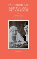 Tagebuch aus dem Schloss Weckelsdorf: Ein bebildertes Tagebuch inklusive einer Kurzbiographie, unveröffentlichten Gedichten und Kurzgeschichten 3755701936 Book Cover