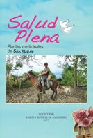 SALUD PLENA: Plantas medicinales de San Isidro (RAÍCES Y SUEÑOS DE SAN ISIDRO) (Spanish Edition) 8409546086 Book Cover