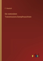 Die stationären Transmissions-Dampfmaschinen 3368299263 Book Cover