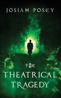 The Theatrical Tragedy B0C9W67D83 Book Cover