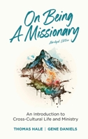 On Being a Missionary (Abridged): An Introduction to Cross-Cultural Life and Ministry 1645086445 Book Cover