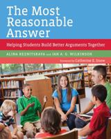 The Most Reasonable Answer: Helping Students Build Better Arguments Together 168253121X Book Cover