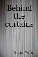 Behind The Curtains 1847996647 Book Cover