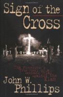 Sign of the Cross: The Prosecutor's True Story of a Landmark Trial Against the Klan 0664221963 Book Cover