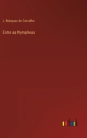 Entre as Nymphéas 148418548X Book Cover