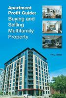 Apartment Profit Guide: Buying and Selling Multifamily Property 1985385821 Book Cover