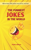 The Funniest Jokes in the World: More than 300 Jokes and Funny Stories B0CF4CW2TQ Book Cover
