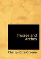 Trusses and Arches 0548765340 Book Cover