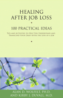 Healing After Job Loss: 100 Practical Ideas 1879651696 Book Cover