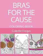 Bras for the Cause: Coloring Book 1093333251 Book Cover