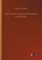 The Cornish Coast, South, and the Isles of Scilly 1361501340 Book Cover