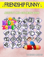 Friendship Funny: Image Quiz Words Activity And Coloring Books 55 Coloring Searching, Phonebook, Friend, Searching, Love, Chat, Hugging, Relationship For Kids Ages 6-8 B087S84YX3 Book Cover