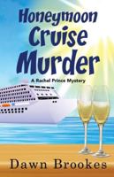 Honeymoon Cruise Murder (A Rachel Prince Mystery) 1913065197 Book Cover