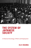 The System of Japanese Society: A Historical Sociology of Work and Employment (Japanese Society Series) 1920850430 Book Cover