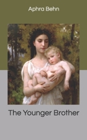The Younger Brother or the Amorous Jilt the Younger Brother or the Amorous Jilt 1676641513 Book Cover