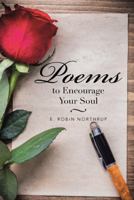 Poems to Encourage Your Soul 1504970292 Book Cover