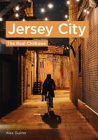 Jersey City: The Real Chilltown 1634994353 Book Cover
