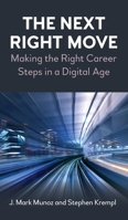 The Next Right Move: Making the Right Career Steps in a Digital Age 1785279904 Book Cover