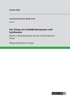 Der Klang von Schildkr�tenpanzer und Synthesizer: Musik in Zentralamerika vom 20. Jahrhundert bis heute 3668573433 Book Cover