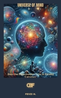 Universe of Mind: Does Our Consciousness Exist in Parallel Universes? B0DXCW3Z2X Book Cover
