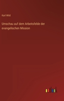 Umschau auf dem Arbeitsfelde der evangelischen Mission 3563588414 Book Cover