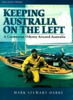 Keeping Australia on the Left: A Catamaran Odyssey Around Australia 1555715087 Book Cover