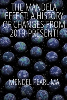 THE MANDELA EFFECT! A History of Changes from 2019-Present! B09XBS7WXB Book Cover