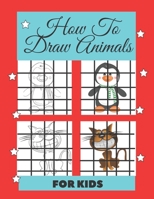 How To Draw Animals For kids: Easy Techniques and Step-by-Step Drawings for Kids B086Y5JK9C Book Cover